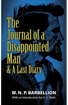 The Journal of a Disappointed Man: & a Last Diary - W. N. P. Barbellion