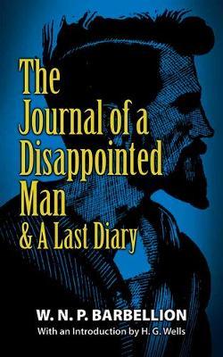 The Journal of a Disappointed Man: & a Last Diary - W. N. P. Barbellion