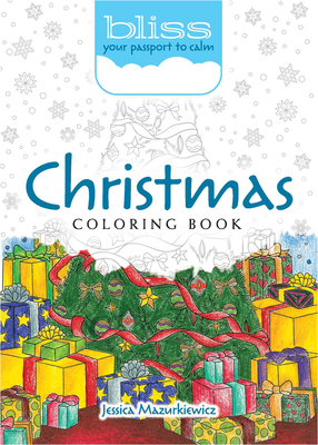 Bliss Christmas Coloring Book: Your Passport to Calm - Jessica Mazurkiewicz