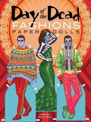 Day of the Dead Fashions Paper Dolls - Arkady Roytman