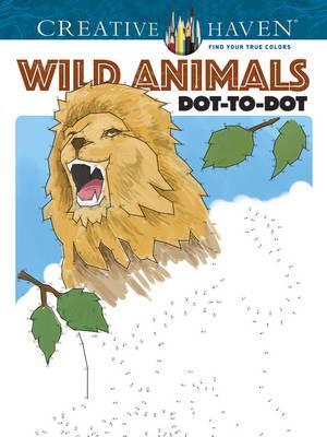 Coperta cărții 'Creative Haven Wild Animals Dot-To-Dot Coloring Book - Peter Donahue'