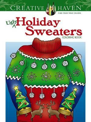 Creative Haven Ugly Holiday Sweaters Coloring Book - Ellen Christiansen Kraft