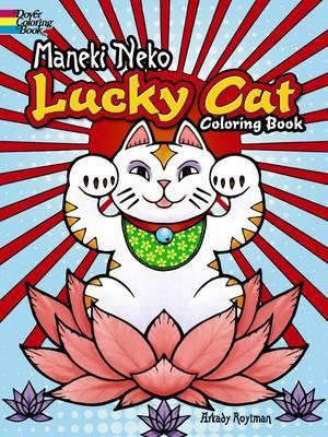 Maneki Neko Lucky Cat Coloring Book - Arkady Roytman