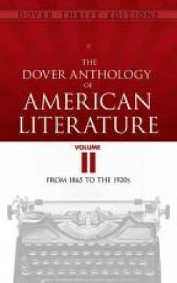 The Dover Anthology of American Literature, Volume II: From 1865 to 1922 - Bob Blaisdell