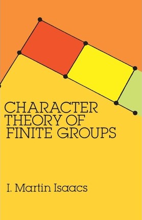 Character Theory of Finite Groups - I. Martin Isaacs