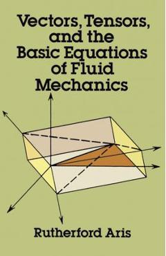 Coperta cărții 'Vectors, Tensors and the Basic Equations of Fluid Mechanics - Rutherford Aris'