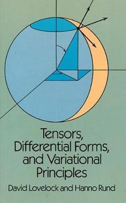 Tensors, Differential Forms, and Variational Principles - David Lovelock