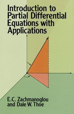 Coperta cărții 'Introduction to Partial Differential Equations with Applications - E. C. Zachmanoglou'