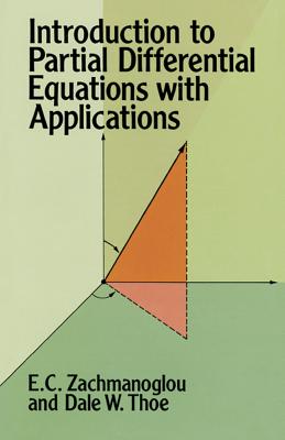Coperta cărții 'Introduction to Partial Differential Equations with Applications - E. C. Zachmanoglou'