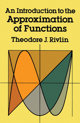 An Introduction to the Approximation of Functions - Theodore J. Rivlin