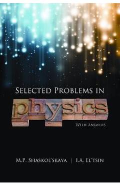 Coperta cărții 'Selected Problems in Physics with Answers - M. P. Shaskol'skaya'