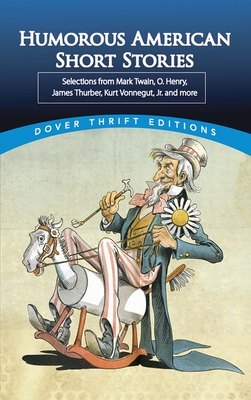 Humorous American Short Stories: Selections from Mark Twain to Others Much More Recent - Bob Blaisdell