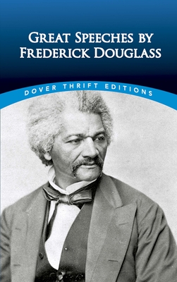 Great Speeches by Frederick Douglass - Frederick Douglass