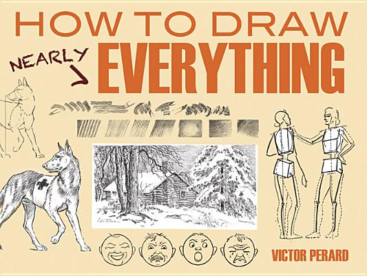 How to Draw Nearly Everything - Victor Perard
