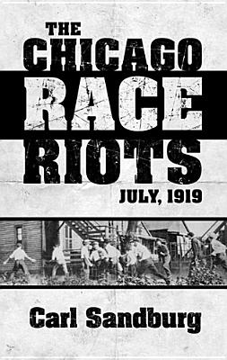 The Chicago Race Riots: July, 1919 - Carl Sandburg