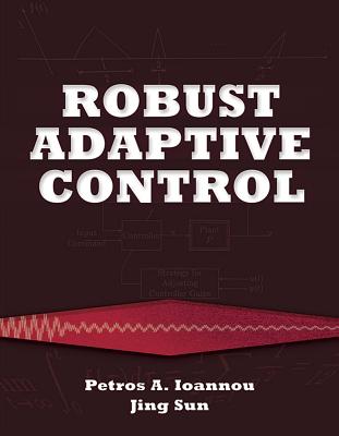 Robust Adaptive Control - Petros Ioannou