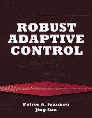 Robust Adaptive Control - Petros Ioannou