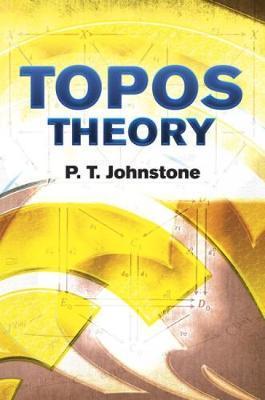 Topos Theory - P. T. Johnstone