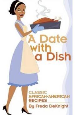Coperta cărții 'A Date with a Dish: Classic African-American Recipes - Freda Deknight'
