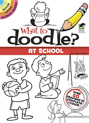 What to Doodle? at School - John Kurtz