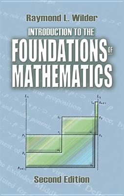 Introduction to the Foundations of Mathematics: Second Edition - Raymond L. Wilder