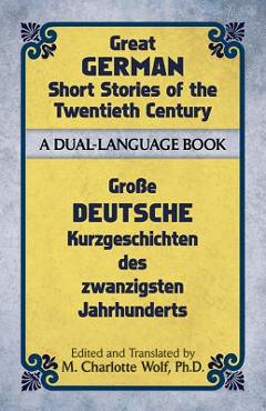 Coperta cărții 'Great German Short Stories of the Twentieth Century: A Dual-Language Book - M. Charlotte Wolf'