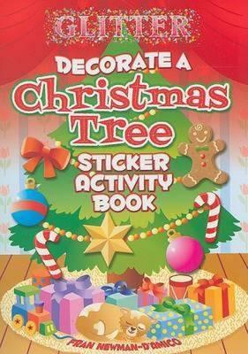 Glitter Decorate a Christmas Tree, Sticker Activity Book [With Stickers] - Fran Newman-d'amico