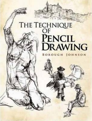 The Technique of Pencil Drawing - Borough Johnson