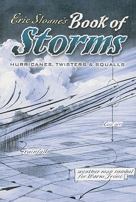 Eric Sloane's Book of Storms: Hurricanes, Twisters and Squalls - Eric Sloane