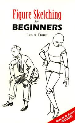 Figure Sketching for Beginners - Len A. Doust