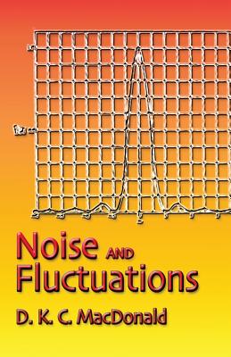 Noise and Fluctuations: An Introduction - D. K. C. Macdonald