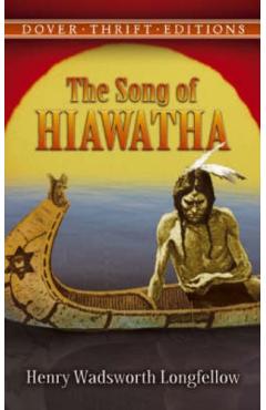The Song of Hiawatha - Henry Wadsworth Longfellow
