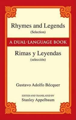 Rhymes and Legends (Selection)/Rimas Y Leyendas (Selecci�n): A Dual-Language Book - Gustavo Adolfo Becquer