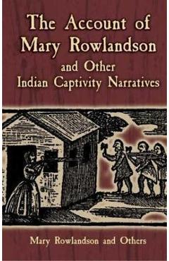 Coperta cărții 'The Account of Mary Rowlandson and Other Indian Captivity Narratives - Horace Kephart'
