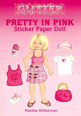 Glitter Pretty in Pink Sticker Paper Doll [With Stickers] - Robbie Stillerman