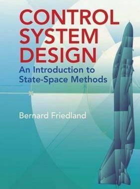 Control System Design: An Introduction to State-Space Methods - Bernard Friedland