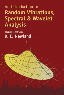 An Introduction to Random Vibrations, Spectral & Wavelet Analysis: Third Edition - David Edward Newland