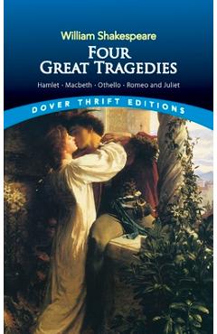 Coperta cărții 'Four Great Tragedies: Hamlet, Macbeth, Othello, and Romeo and Juliet - William Shakespeare'