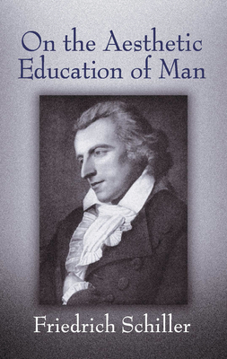 On the Aesthetic Education of Man - Friedrich Schiller