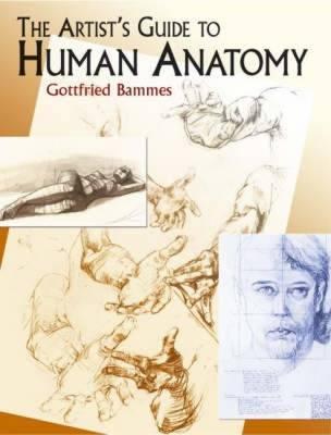 The Artist's Guide to Human Anatomy - Gottfried Bammes