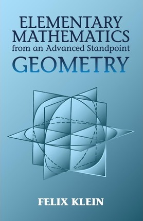 Elementary Mathematics from an Advanced Standpoint: Geometry - Felix Klein