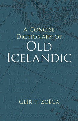 A Concise Dictionary of Old Icelandic - Geir T. Zoega