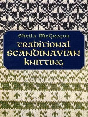 Traditional Scandinavian Knitting - Sheila Mcgregor
