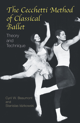 The Cecchetti Method of Classical Ballet: Theory and Technique - Cyril W. Beaumont