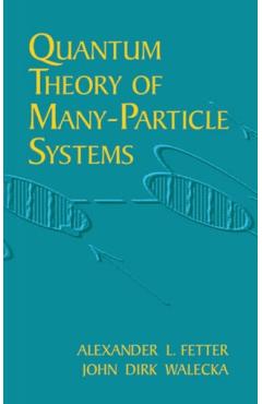 Quantum Theory of Many-Particle Systems - Alexander L. Fetter