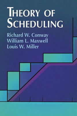 Theory of Scheduling - Richard W. Conway
