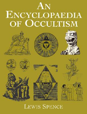 An Encyclopaedia of Occultism - Lewis Spence