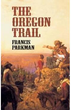 Coperta cărții 'The Oregon Trail - Francis Parkman'