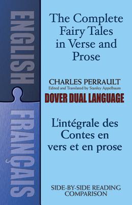 The Fairy Tales in Verse and Prose/Les Contes En Vers Et En Prose: A Dual-Language Book - Charles Perrault