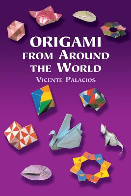 Origami from Around the World - Vicente Palacios